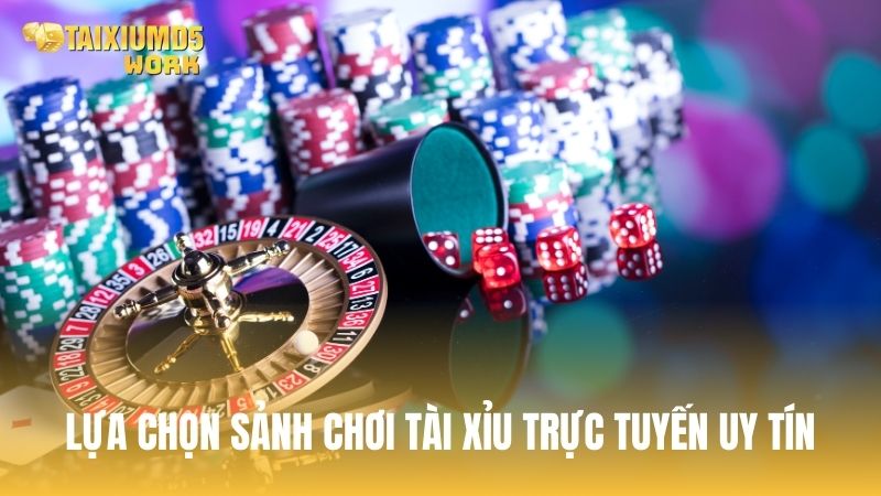Hướng dẫn lựa chọn sảnh chơi Tài Xỉu trực tuyến uy tín
