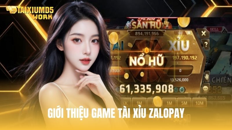 Giới thiệu về trò chơi tài xỉu Zalopay