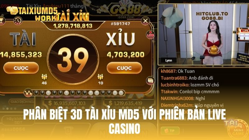 Tài Xỉu MD5 3D khác gì so với Tài Xỉu Live Casino